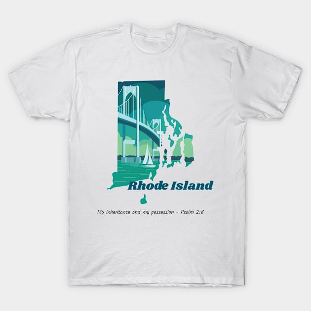 USA State of Rhode Island Psalm 2:8 - My Inheritance and possession T-Shirt by WearTheWord